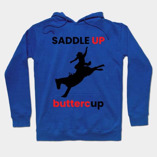 SADDLE UP BUTTERCUP Hoodie by SPEEDY SHOPPING